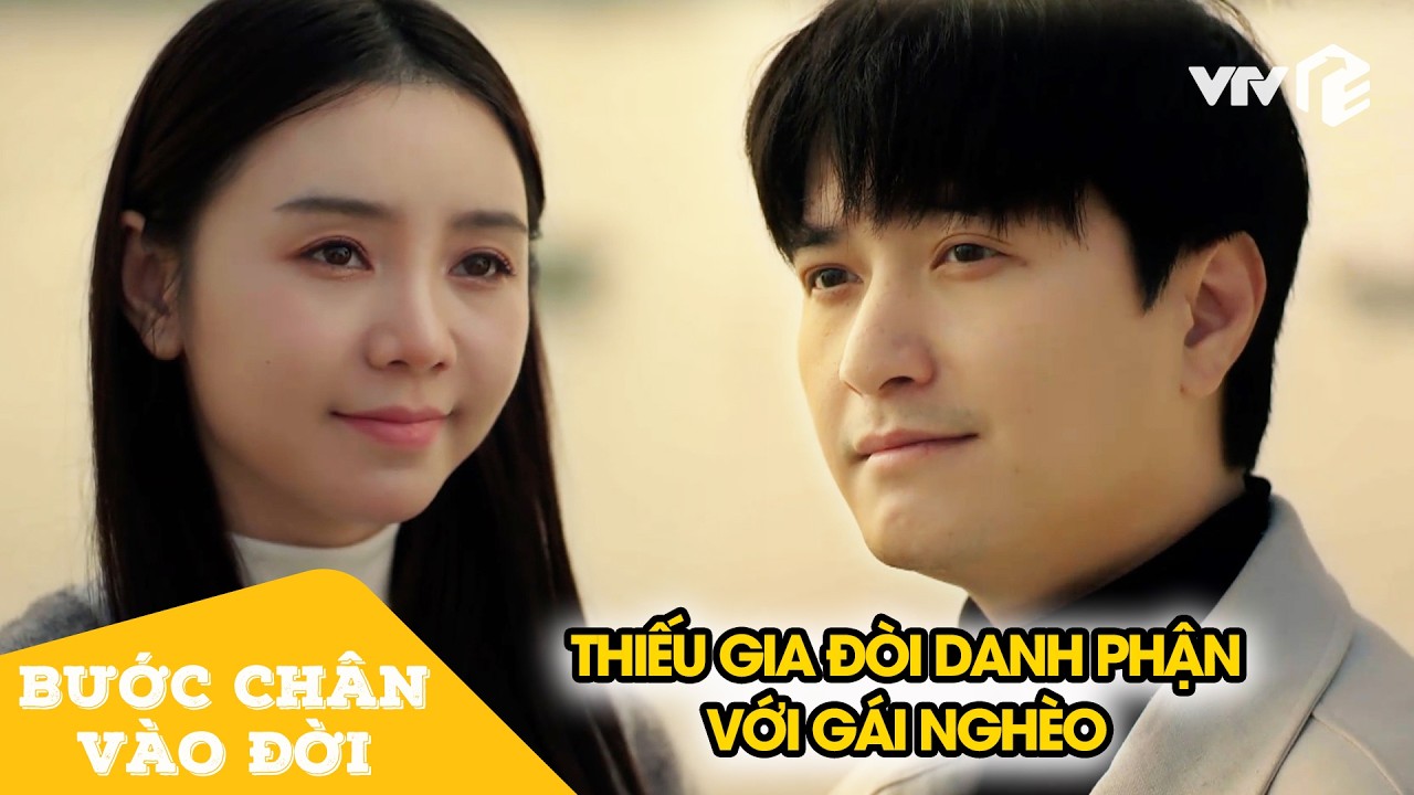 Thiếu gia nhanh chân đòi danh phận liền bị gái nghèo cho ăn 'quả bơ' | Bước Chân Vào Đời Tập 5