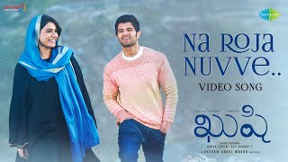 Na Roja Nuvve - Video Song | Kushi | Vijay Deverakonda | Samantha Ruth Prabhu | Hesham Abdul Wahab 