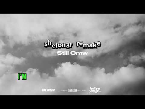 blxst - still omw (lyric visualizer) SHELON3R remake