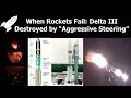 Why The Delta III Rocket Exploded On Its First Flight - Why Rockets Fail