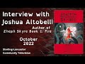 Interview with author Joshua Altobelli - Zheph Skyre Book 1: Fire