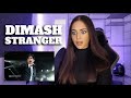 DIMASH - STRANGER PERFORMANCE | REACTION!