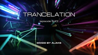 Alaks - TRANCELATION 540 (16_03_2024)