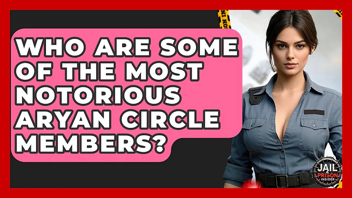 Who Are Some Of The Most Notorious Aryan Circle Members? - Jail & Prison Insider
