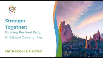 2025 Session 6: Stronger Together: Building Resilient Early Childhood Communities