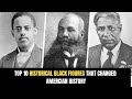 Top 10 historical black figures that changed american history  10 influential african americans