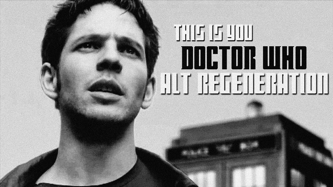 this is you│Doctor Who│alt!regeneration