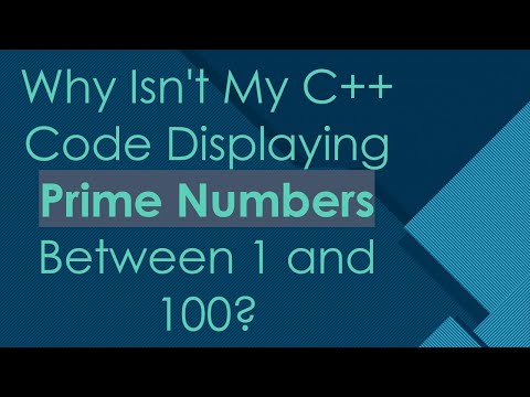 Why Isn't My C++ Code Displaying Prime Numbers Between 1 and 100?