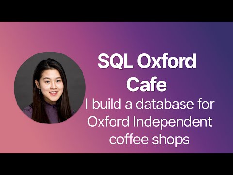 I Built a SQL Database for Oxford Independent Coffee Shops