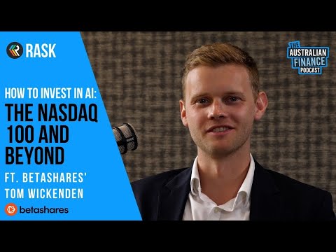 How to invest in AI, the Nasdaq 100, sector ETFs and beyond, ft. Betashares&#039 Tom Wickenden