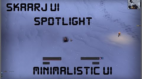 Skaarj UI - 6.0.3 - Spotlight (Minimalistic UI)