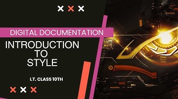 Styles in Digital Documentation | Easy Explanation for Class 10 IT (Code 402)