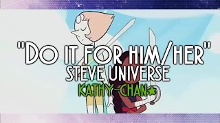 Miniatura de "【Kathy-chan★】Do It For Him/Her『Steven Universe cover』"