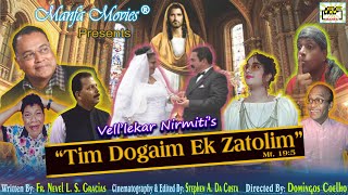 Tim Dogaim Ek Zatolim [Stage Tiatr by Rev. Fr. Nevel L. S. Gracias]