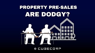 Property Pre-Sales Are Dodgy?