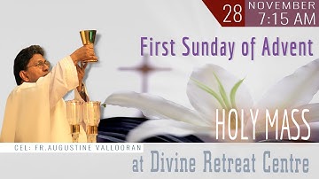Sunday Holy Mass | First Sunday of Advent | Fr Augustine Vallooran | 28 Nov | Divine Retreat