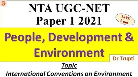 People, Development & Environment-Conventions on Environment  UGC NTA NET Paper 1 Oct 2021 Dr Trupti