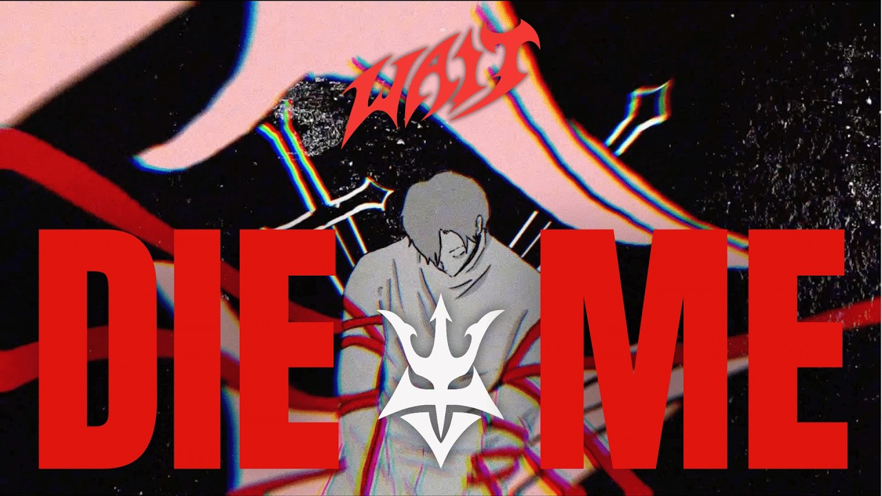 WAIT - DIE 4 ME (Official Animated Music Video) - YouTube