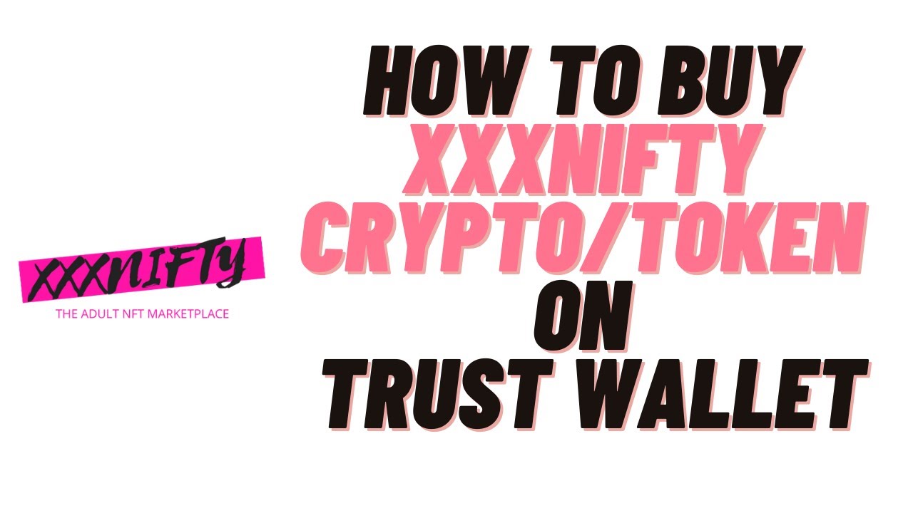 how to buy xxxnifty crypto/token on trust wallet,how to buy xxxnifty  crypto/token on pancakeswap