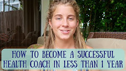 How To Become A Successful Health Coach In Less Than 1 Year