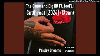 The Game and Big Hit Ft. TeeFLii - Cutthroat [2024] (Clean)