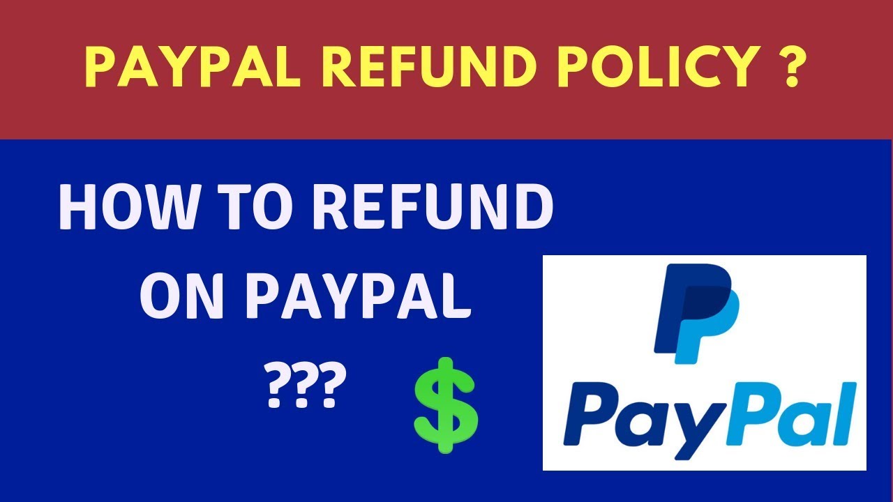 paypal Refund Policy & How to Refund Money on Paypal YouTube