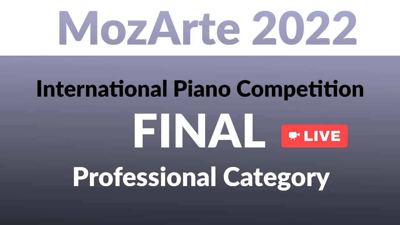 MozArte International Piano Competition 2022 FINAL "Professional