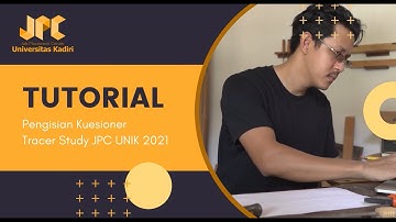Tutorial Pengisian Kuesioner Tracer Study Tahun 2021 - JPC UNIK