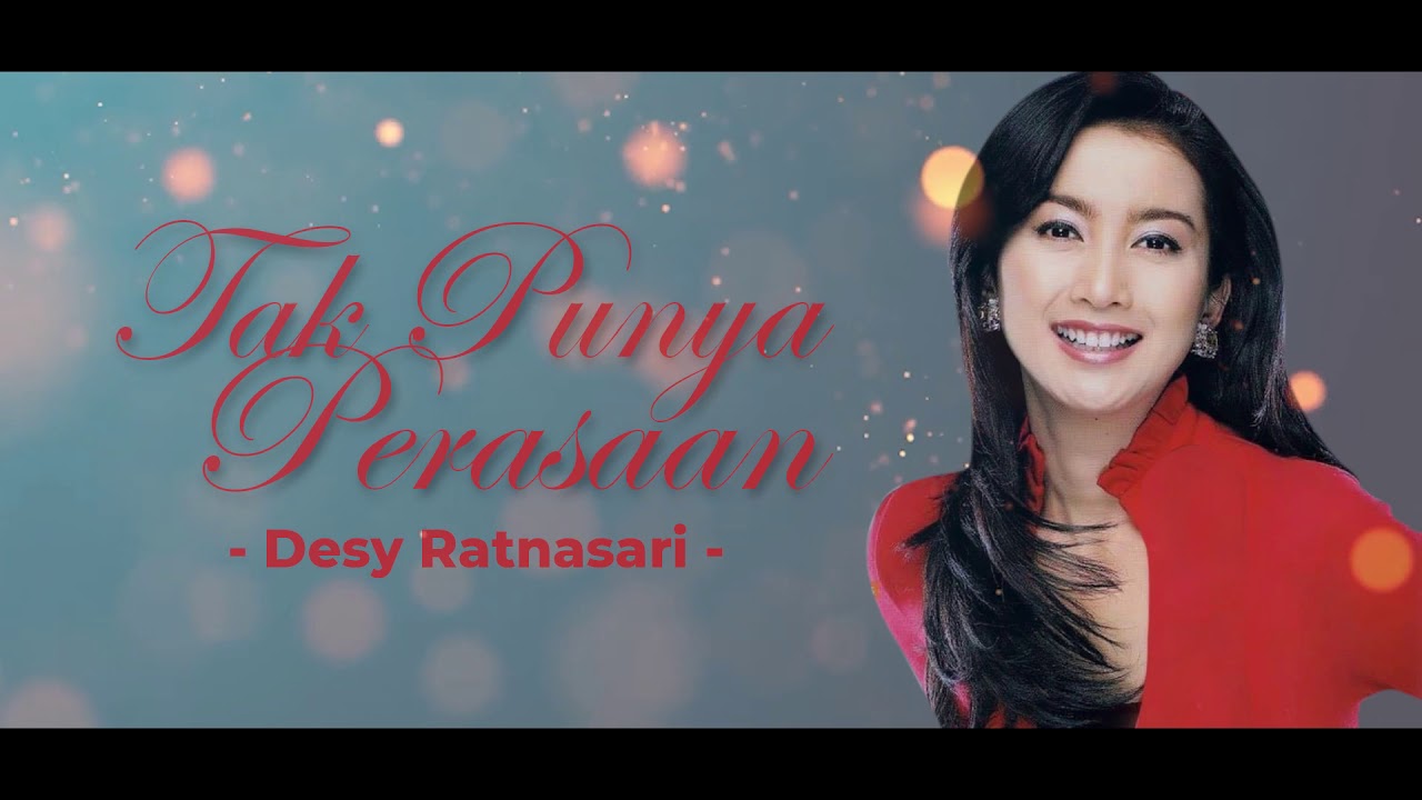 DESY RATNASARI - TAK PUNYA PERASAAN - YouTube