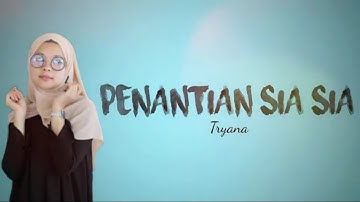 Tryana - Penantian Sia Sia (lirik video)