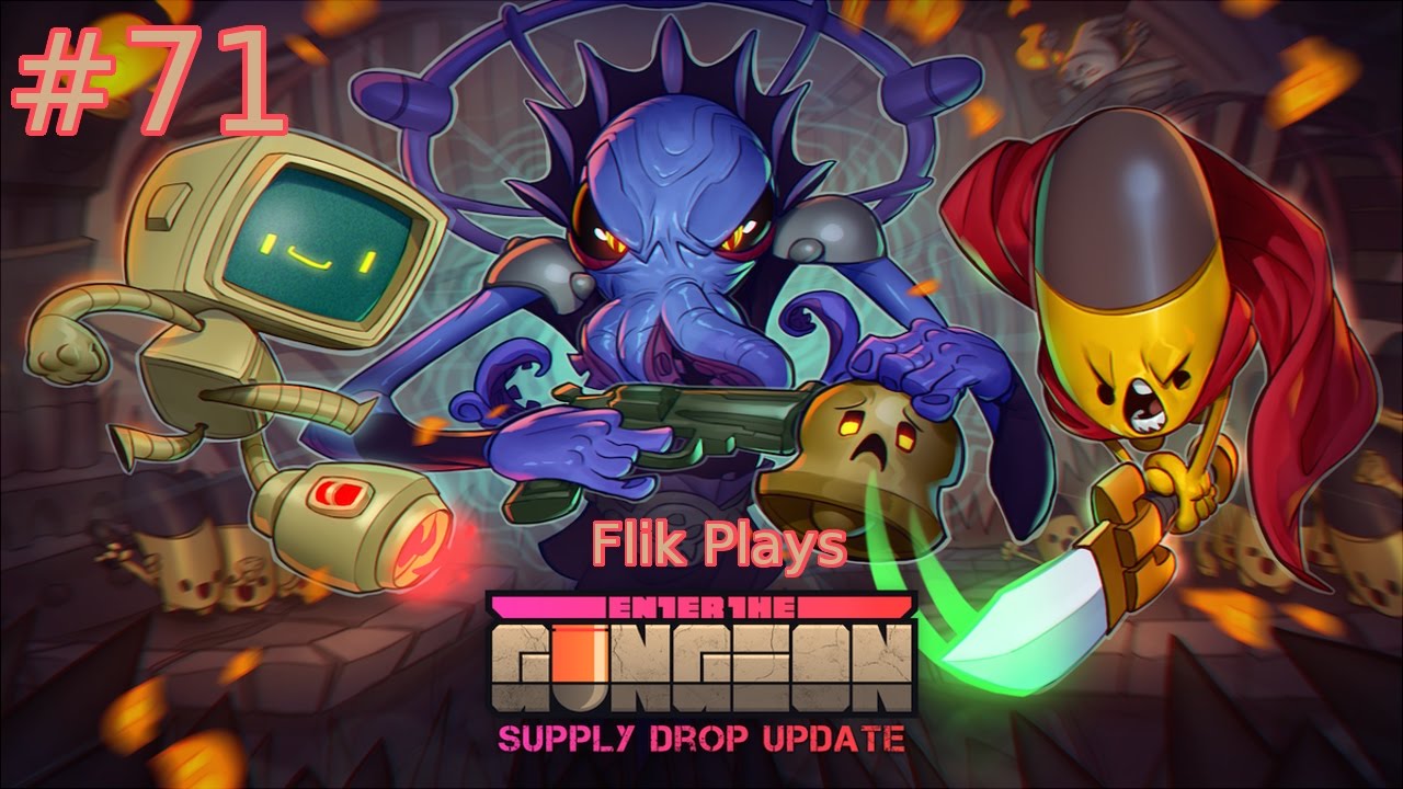 Enter the Gungeon | Part 71 | "Supply Drop Live"