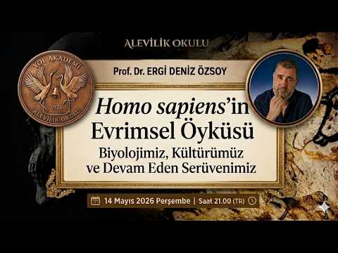 Prof.Dr. Ergi Deniz ÖZSOY / İNSANIN EVRİMSEL ÖYKÜSÜ II