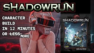 Shadowrun 12-minute build (nonmagic)
