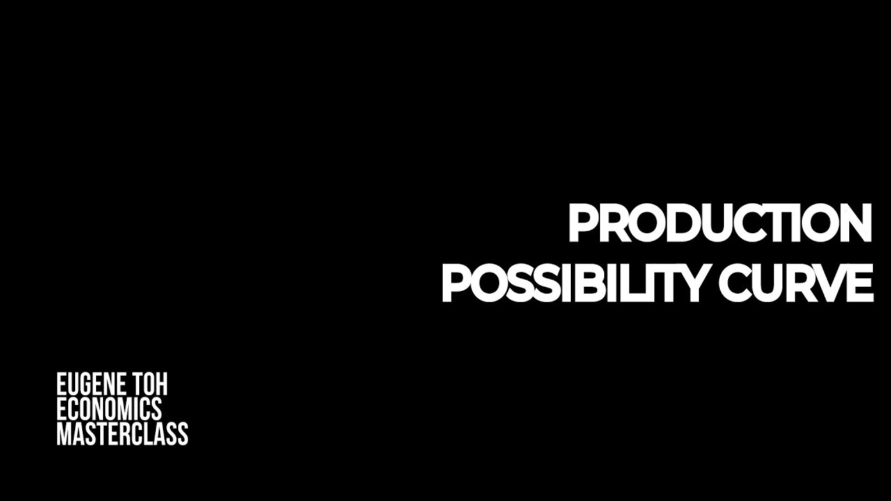 Watch: the Production Possibility Curve, with Mr Eugene Toh