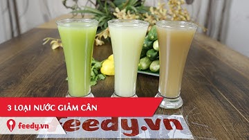 Hướng dẫn cách làm 3 loại nước uống giảm cân tốt nhất