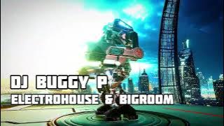 EDM : ElectroHouse & BigRoom | MixSet | DJ Buggy P