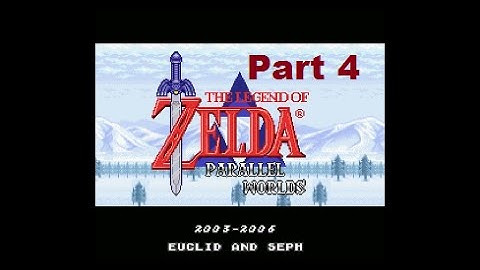 Legend Of Zelda Parallel Worlds Part 4 - Exploring This New World