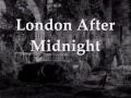 London After Midnight - Reimagined