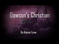 Dawsons christian  alderon tyran