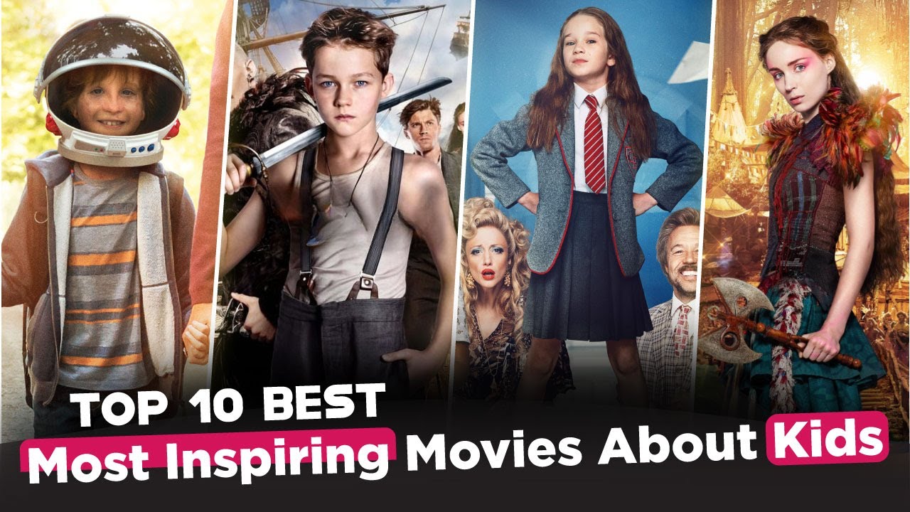 Top 10 Best Movies About Kids Best Childhood Movies For