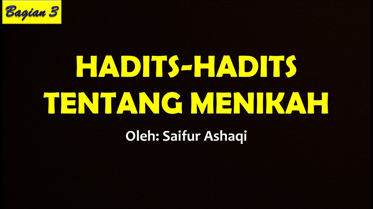 HADITS-HADITS TENTANG MENIKAH || Bag. 3 - YouTube