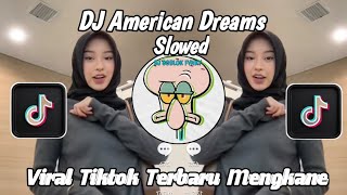 DJ AMERICAN DREAM SLOWED | AMERICAN DREAMS JEDAG JEDUG FULL BASS VIRAL TIKTOK TERBARU