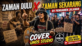 LAGU KIRITIK PEMERINTAH | Zaman dulu dengan zaman sekarang Pengamen jalanan | cover unos studio
