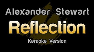 Alexander Stewart - reflection (Karaoke Version)