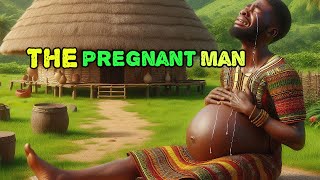 The Pregnant Man   #africantale #folk #tales #deliastorytime #africanstories #pregnantman