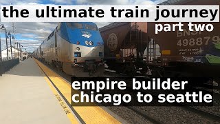 the ultimate train journey, part 2: amtrak's empire builder train trip from chicago to seattle