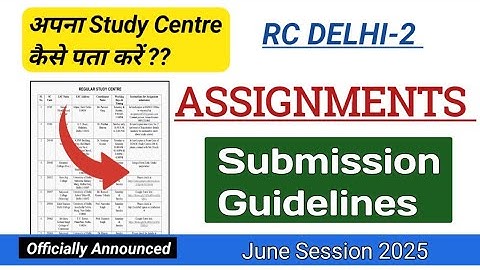 IGNOU Assignment Submission Guidelines Release RC DELHI-2  JUNE SESSION 2025 : Study Centre Wise