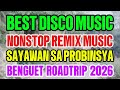 #1K BEST DISCO MUSIC💥NONSTOP REMIX MUSIC💥SAYAWAN SA PROBINSYA💥BENGUET ROADTRIP 2026