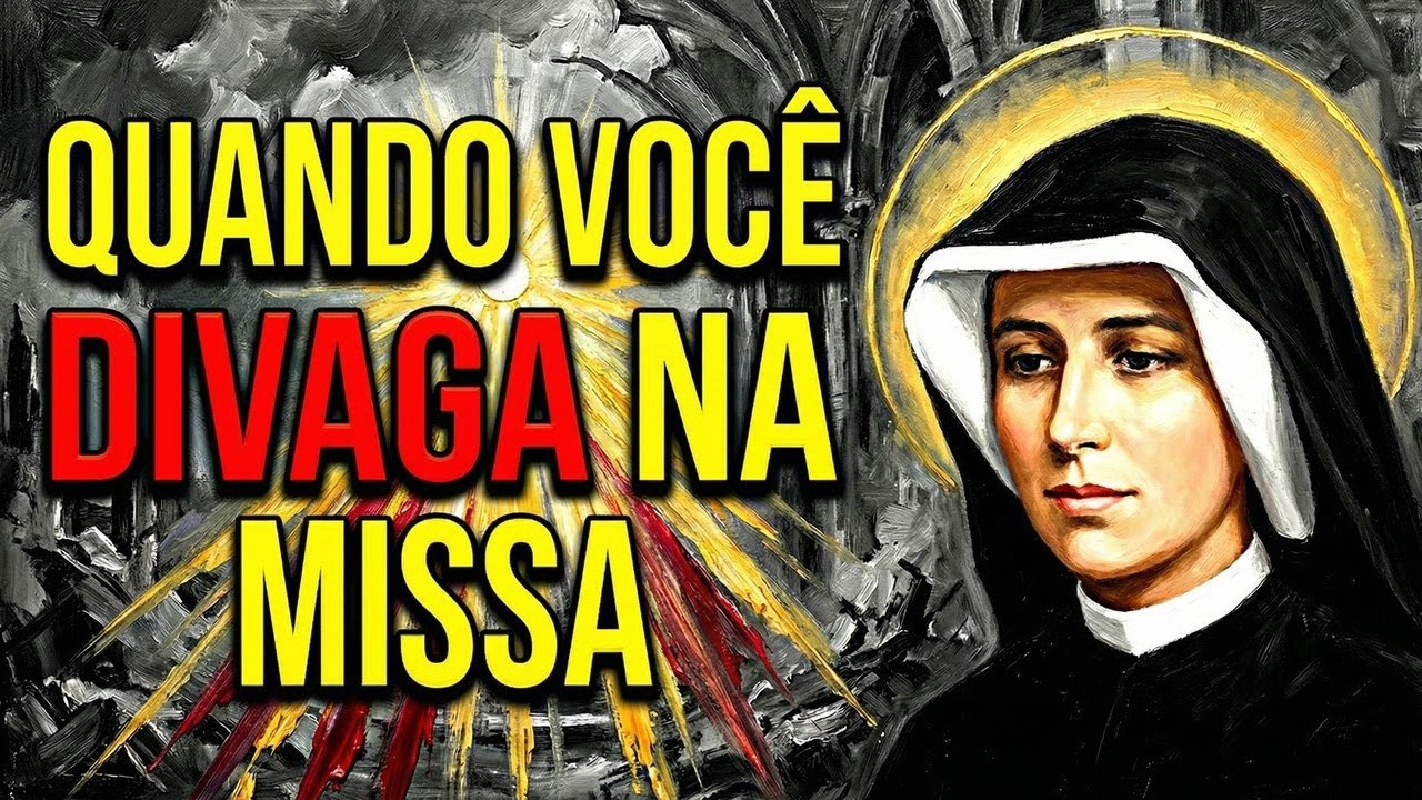 Santa Faustina viu o que realmente acontece quando você divaga na igreja