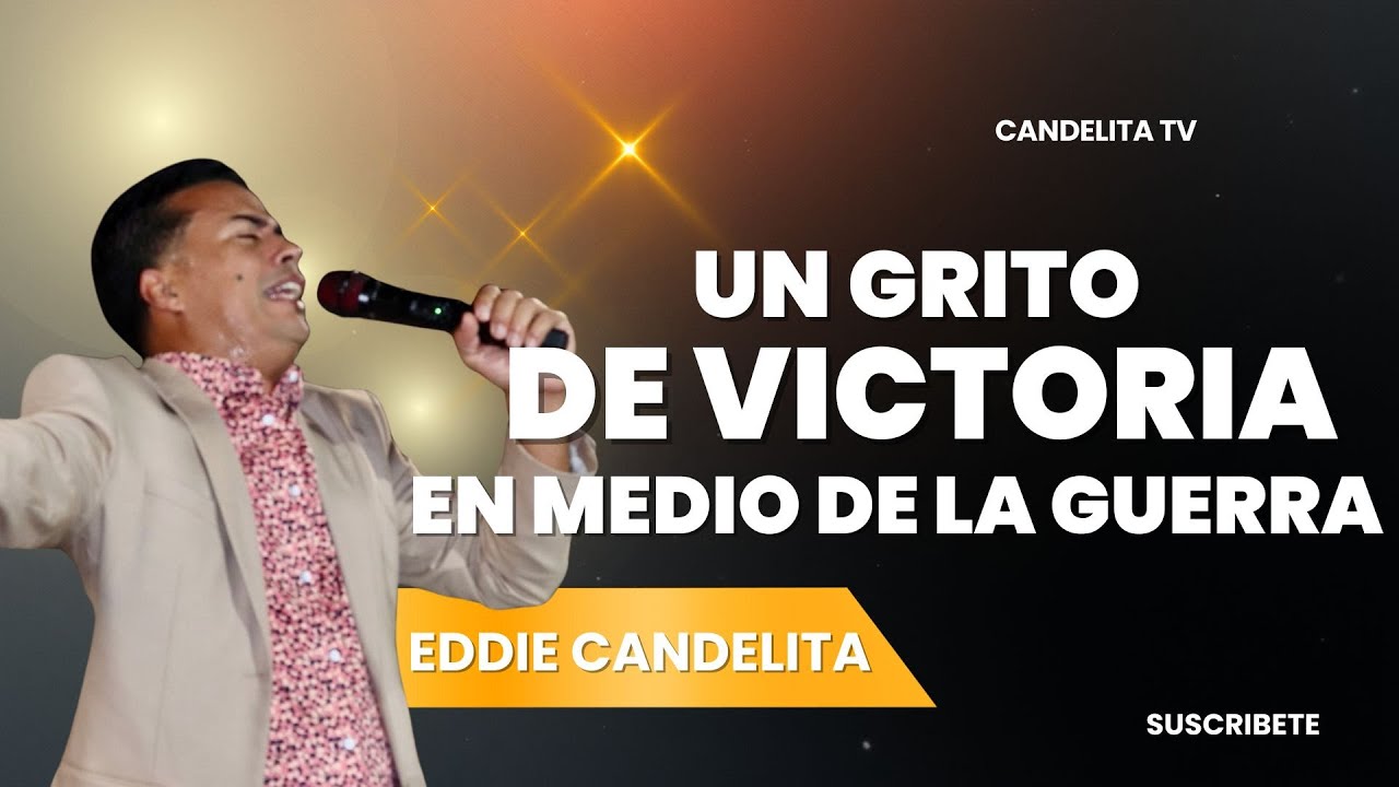Servicio de Avivamiento tema Un Grito de Victoria en Medio de la Guerra - Pastor Eddie Candelita